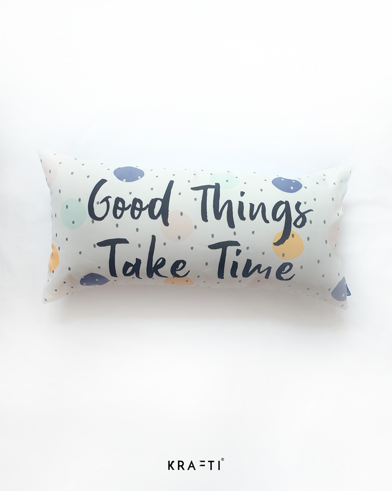 Good Thing Take Time Cushion